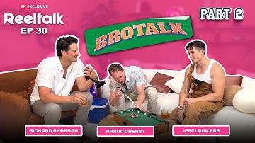 BroTalk Part 2 | Richard Sharrah, Aaron Oberst, Jeff Lawless | ReelTalk EP 30