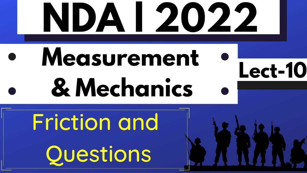 NDA 1 2022 Measurement and Mechanics |Lecture - 10|Friction and Questions |NDA Physics