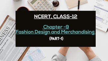 Fashion Design and Merchandising (Part-1), NCERT, CLASS-12, Home science