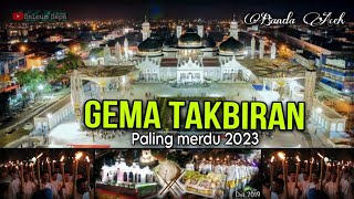 GEMA TAKBIRAN PALING MERDU🟢 Takbir Keliling Kota Banda Aceh