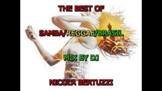 THE BEST OF SAMBA REGGAE BRASIL MIX DJ NICOLA BERTUZZI