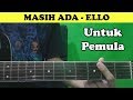 download TUTORIAL GITAR MASIH ADA - ELLO (PEMULA) - otniel lohestian download TUTORIAL GITAR MASIH ADA - ELLO (PEMULA) - otniel lohestian