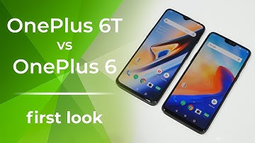 OnePlus 6T vs OnePlus 6: first look