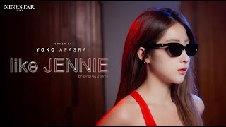 cover Yoko Apasra Like Jennie original By Jennie