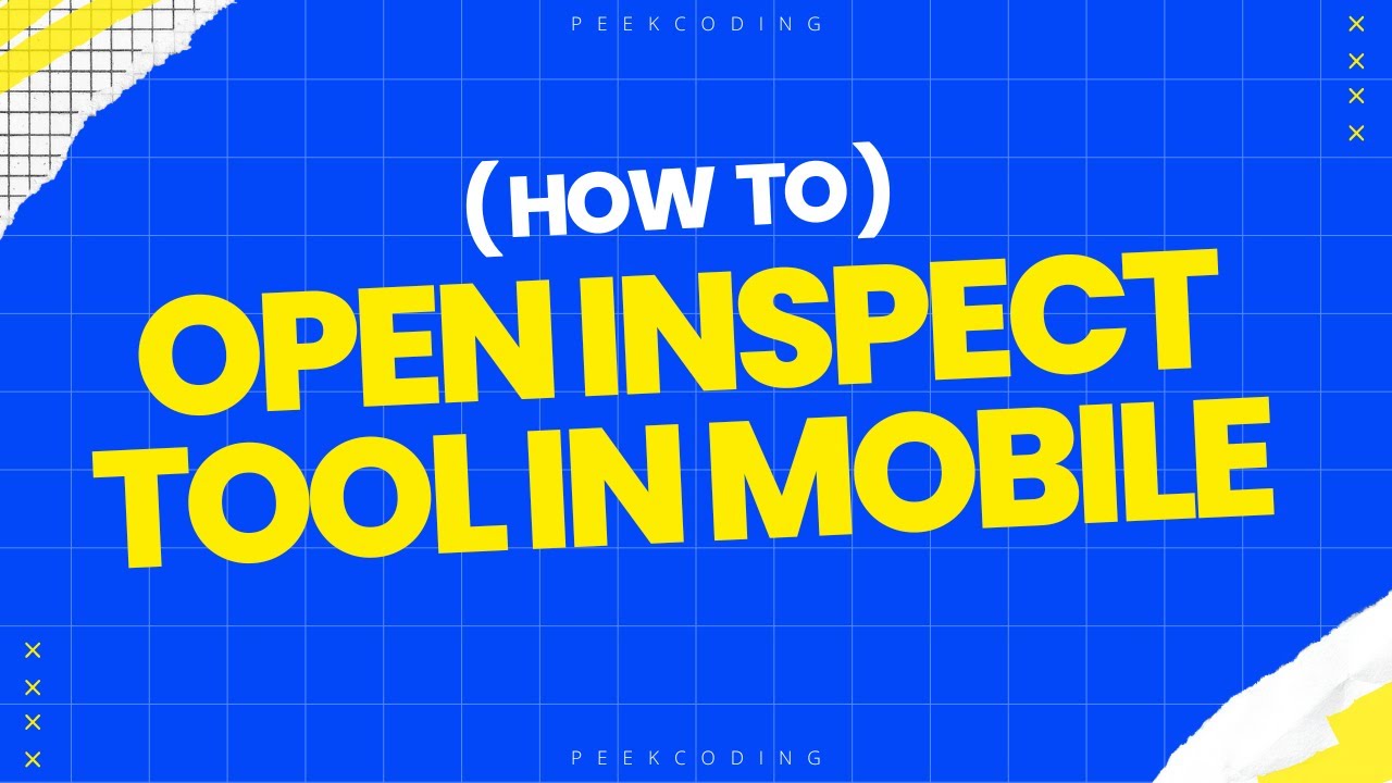 How To Open Inspect Tool In Android and iOS Phones - YouTube