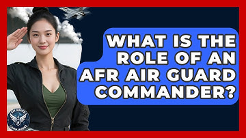 What Is the Role of an AFR Air Guard Commander? - Air Guard Commanders