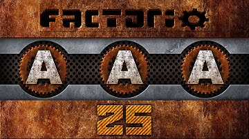 AAA Factorio 25