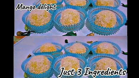 3 Ingredient Mango Delight : The easiest & Most delicious Dessert Recipe.
