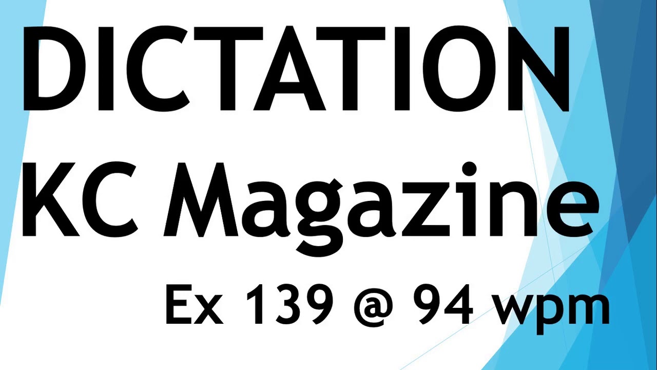 Dictation from Kailash Chandra magazine - Exercise 139  @ 94 wpm