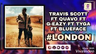 Travis scott X Quavo X G-eazy X Tyga X Blueface -LONDON (official audio)mix