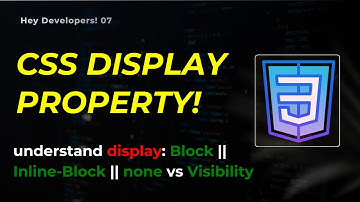 CSS Display Property Explained: Block, Inline, Inline-Block, None vs Visibility || Episode - 07
