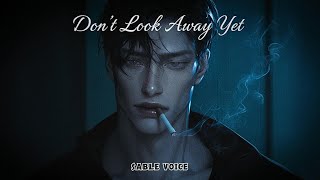 Dont Look Away Yet  Villain For You  Sable Voice