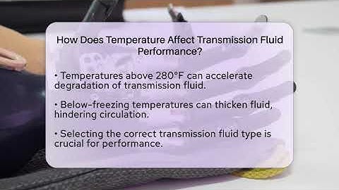 How Does Temperature Affect Transmission Fluid Performance? - Talking Tech Trends