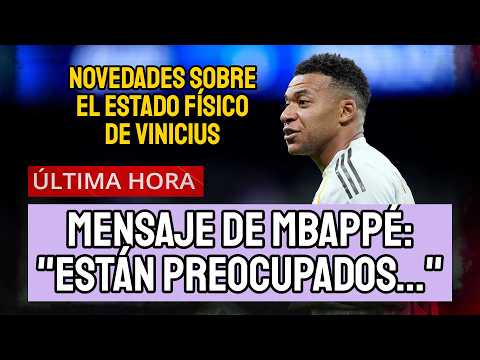 ÚLTIMA HORA REAL MADRID: MENSAJE DE MBAPPÉ | NOVEDADES VINICIUS | EJEMPLAR GESTIÓN FLORENTINO PÉREZ