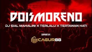 DJ SIAL MAHALINI X TERLALU X TERTAWAN HATI JUNGLE DUTCH TERBARU FULL BASS - DOIS MORENO X CAGUR88