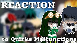 ✨|MHA 1A react to Quirks Malfunctions|✨