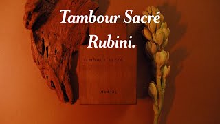 Rubini - Tambour Sacre | Fragrancinema presentation