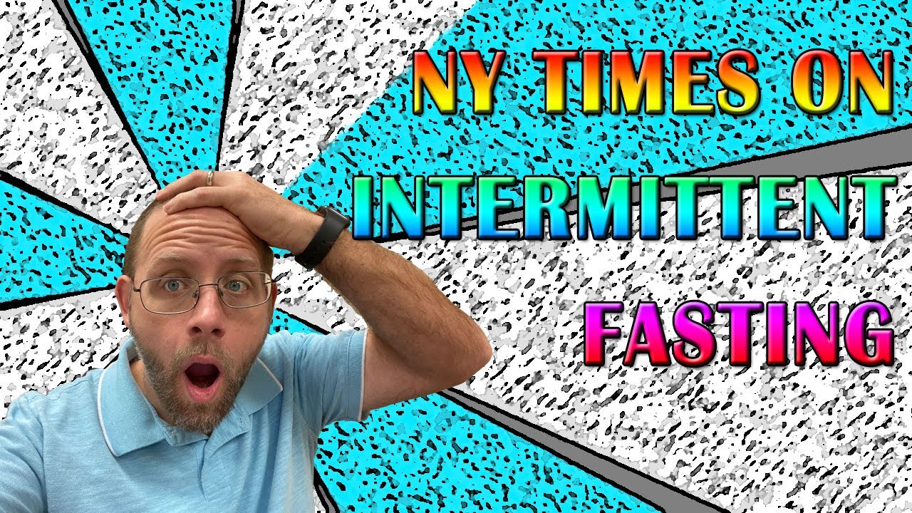 New York Times Talks About Intermittent Fasting What Did They Say Youtube 