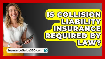 Is Collision Liability Insurance Required By Law? - InsuranceGuide360.com