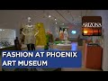 Learn about fashion through the years at the phoenix art museum
