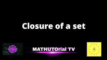 L13: Closure of a Set| Adherent Point and Condensation Point