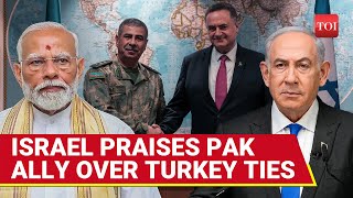 Israel LAVISHES Praise On India's 'ENEMY' &amp; Top Pak Ally Over Turkey Mediation | Details