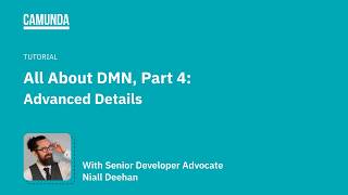 All About DMN, Part 4: Advanced Details