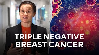Triple Negative Breast Cancer (TNBC) | Dr Rachel Dear
