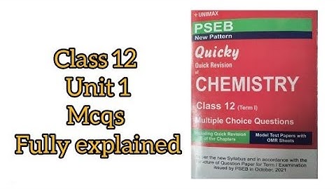 12th chemistry unit 1 | mcqs from unimax book | Fully explained #chemistry #pseb #psebboardexam