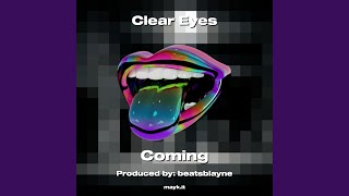 Clear Eyes - Coming