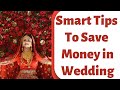 Smart tips to save money in indian wedding plan ur wedding in low cost      