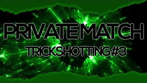 Private Match Trickshotting #3