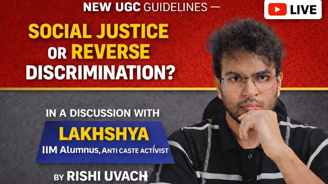 New UGC Guidelines - Social Justice or Reverse Discrimination? with Lakhshya