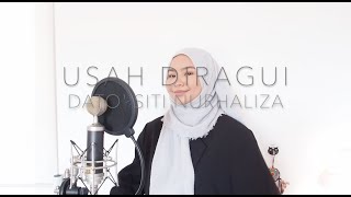 USAH DIRAGUI - DATO' SITI NURHALIZA (ACOUSTIC COVER BY AINA ABDUL)