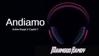 ANDIAMO Ardian Bujupi X Capital T