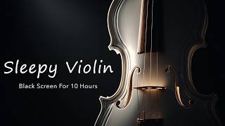 Sleep Slowly Settles You Deep: Soft Violin【Black Screen 10 hours】 screenshot 4