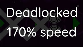 [170% SPEED] Deadlocked 100%