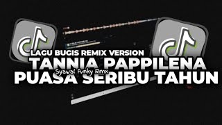 DJ TANNIA PAPPILENA - SPEED UP x PUASA SERIBU TAHUN || DJ BUGIS FULL SONG SYAWAL FVNKY RMX
