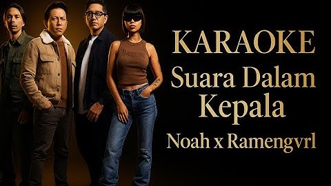 Suara Dalam Kepala - Noah x Ramengvrl Karaoke