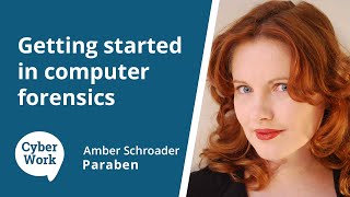 Get started in computer forensics: Entry-level tips, skills and career paths | Cyber Work Podcast