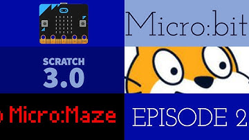 Scratch 3.0 + Micro:bit = Micro:Maze Episode 2: Start Button