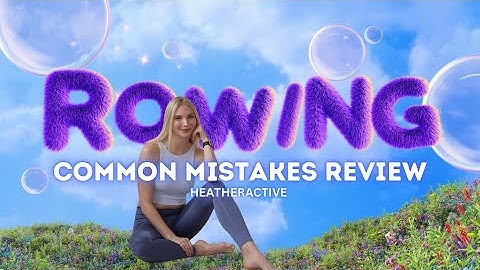 Avoid these common mistakes on the rowing machine (especially if you are a beginner!)