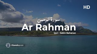 Surah Ar Rahman سورة الرحمن - Salim Bahanan سالم بهنان Terjemah dan Artinya HD