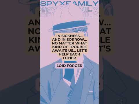 #7 SPY X FAMILY has 21 Memorable Quotes that are well Worth Listening