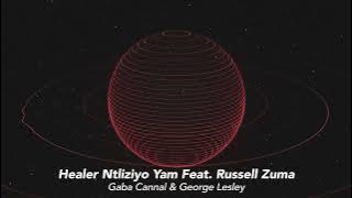 Gaba Cannal & George Lesley - Healer Ntliziyo Yam (Feat. Russell Zuma) [ Visualizer]