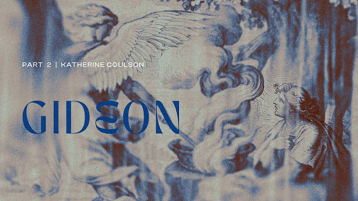 Gideon - Part 2 - How Can God Ever Use Me? - Kathe...