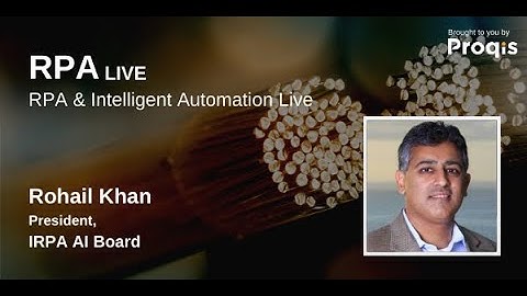 RPA 2.0 in a Post-Pandemic World | Rohail Khan | at BTOES