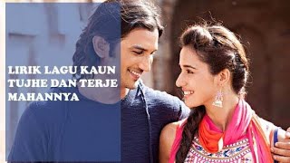 Kaun Tujhe - lyrics dan terjemahan indonesia