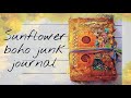 Sunflower boho junk journal | process video | Flip through | boho needs
