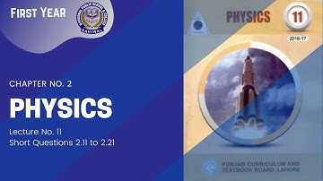 First Year Physics Chapter No  2 Lecture No  11 Short Questions 2.12  to 2.21 by Nusrat Fatima